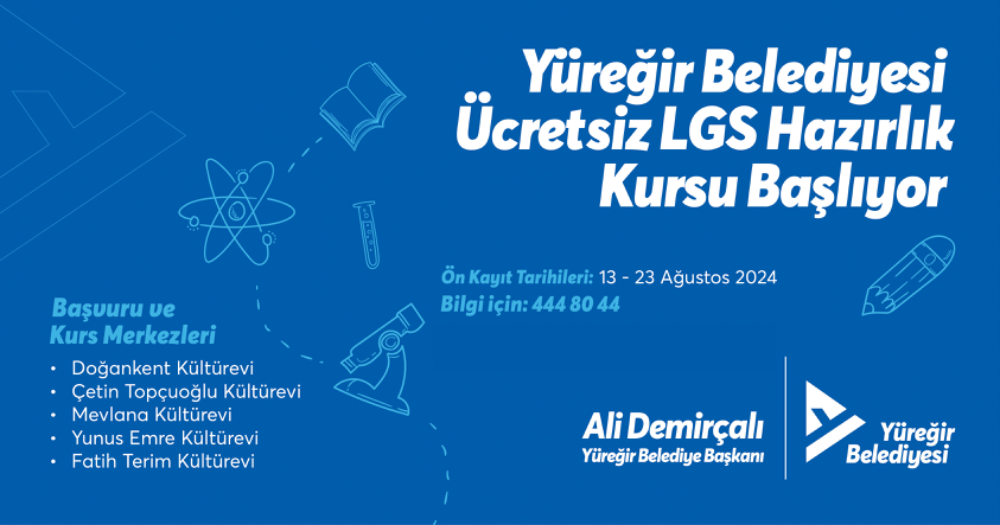 YÜREĞİR BELEDİYESİ 5 KÜLTÜREVİNDE ÜCRETSİZ LGS HAZIRLIK KURSU AÇIYOR
