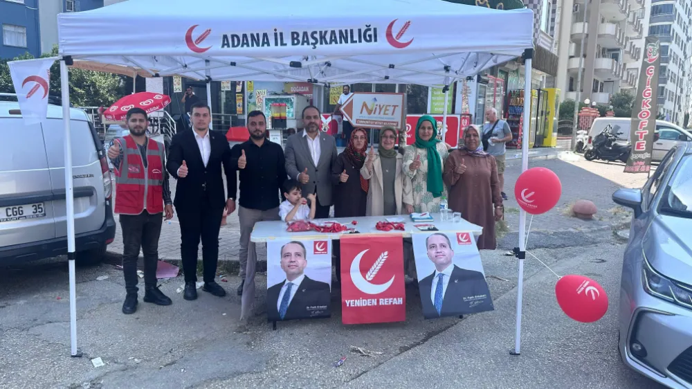 ADANA TEŞKİLATI SAHAYA İNDİ: YENİDEN REFAH’A YOĞUN KATILIM