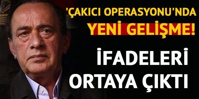 Alaattin Çakıcı operasyonunda gözaltına alına doktorların ifadesi ortaya çıktı